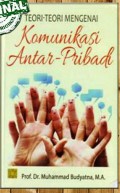 Teori-Teori mengenai Komunikasi Antar Pribadi