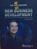The 5 arrows of new business development : lima langkah memulai dan mengembangkan bisnis baru