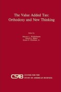 The Value-Added Tax : Orthodoxy and New Thinhking