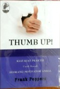 Thumb up : kiat-kiat praktis untuk menjadi seorang motivator andal