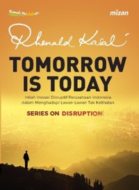 Tomorrow is Today;inilah inovasi disruptif perusahaan indonesia dalam menghadapi lawan-lawan tak kelihatan