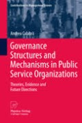 Governance Structues and Mechanisms in Public Service Organizations;theories,evidence and future directions