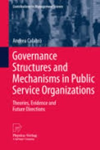 Governance Structues and Mechanisms in Public Service Organizations;theories,evidence and future directions