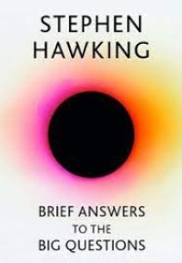 Brief Answers To The Big Questions