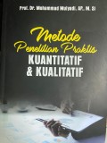 Metode Penelitian Praktis Kuantitatif & Kualitatif