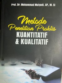 Metode Penelitian Praktis Kuantitatif & Kualitatif