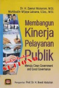 Membangun Kinerja Pelayanan Publik; menuju clean government and good governance