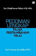 Pedoman Lengkap Pajak Pertambahan Nilai; Teori Konsep dan Aplikasi PPN
