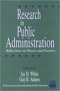 Research in Public Administration : Reflection on Theory and Pactice