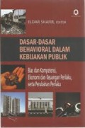 Dasar-Dasar Behavioral Dalam Kebijakan Publik; bias dan kompetensi, ekonomi dan keuangan perilaku serta perubahan perilaku