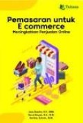 Pemasaran untuk E-Commerce : Meningkatkan Penjualan Online