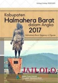 Kabupaten Halmahera Barat Dalam Angka; Halmahera Barat Regency in Figures 2017