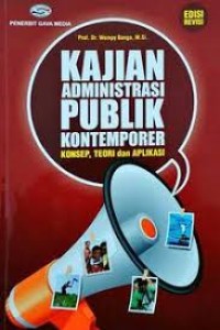 Kajian Administrasi Publik Kontemporer; Konsep , Teori dan Aplikasi edisi Revisi