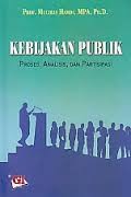 Kebijakan Publik; proses, analisis dan partisipasi