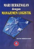 Mari berkenalan dengan manajemen logistik