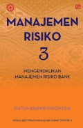 Manajemen Risiko 3; Mengendalikan Manajemen Risiko Bank