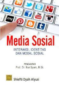 Media Sosial: Interaksi, Identitas dan Modal Sosial