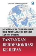 Membumikan Transparasi dan Akuntabilitas Kinerja Sektor Publik; Tantangan Berdemokrasi Kedepan