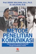 Metode Penelitian Komunikasi; Contoh-contoh Penlitian Kualitatif dengan Pendekatan Praktis