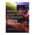 Metode Riset untuk bisnis dan ekonomi.bagaiman meneliti dan menulis tesis
