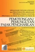 Memahami Undang-Undang dan Peraturan Pelaksanaan PPh Final Pasal 4 Ayat (2) PPh Pasal 15, Pasal 22, Pasal 23, Pasal 26 : Pemotongan/Pemungutan Pajak Penghasilan