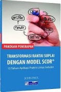 Panduan Penerapan Transformasi antar suplai dengan model seor ; 15 tahun aplikasi praktis lintas industri
