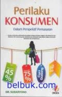 Perilaku Konsumer; dalam perspektif pemasaran