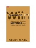 Playing to Win; Kebangkitan Terbesar Nintendo dan Industri Video Game