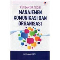 Pengantar Teori: manajemen komunikasi dan organisasi
