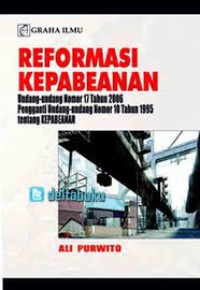 Reformasi Kepabeanan, UU No 17 Thn 2006 Pengganti UU No 10 Tahun 1995 tentang Kepabeanan