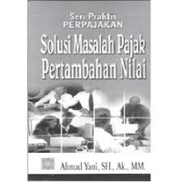 Seri Praktis Perpajakan; Solusi Masalah Pajak Penghasilan