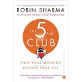 The 5am Club: Own Your Morning Elevate Your Life