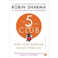 The 5am Club: Own Your Morning Elevate Your Life